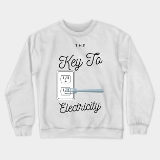 The key to electricity Crewneck Sweatshirt